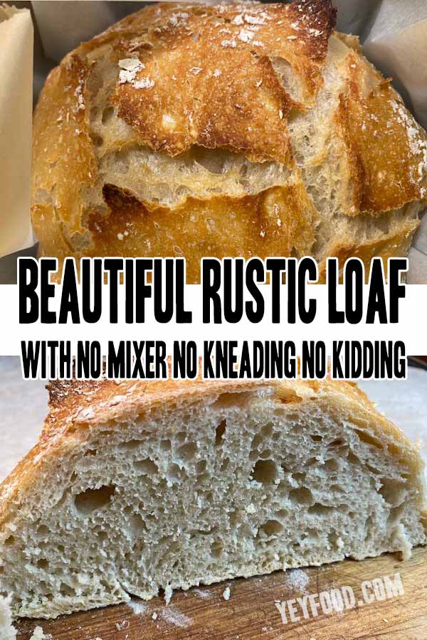 Beautiful Rustic Loaf With No Mixer No Kneading No Kidding pinterest image