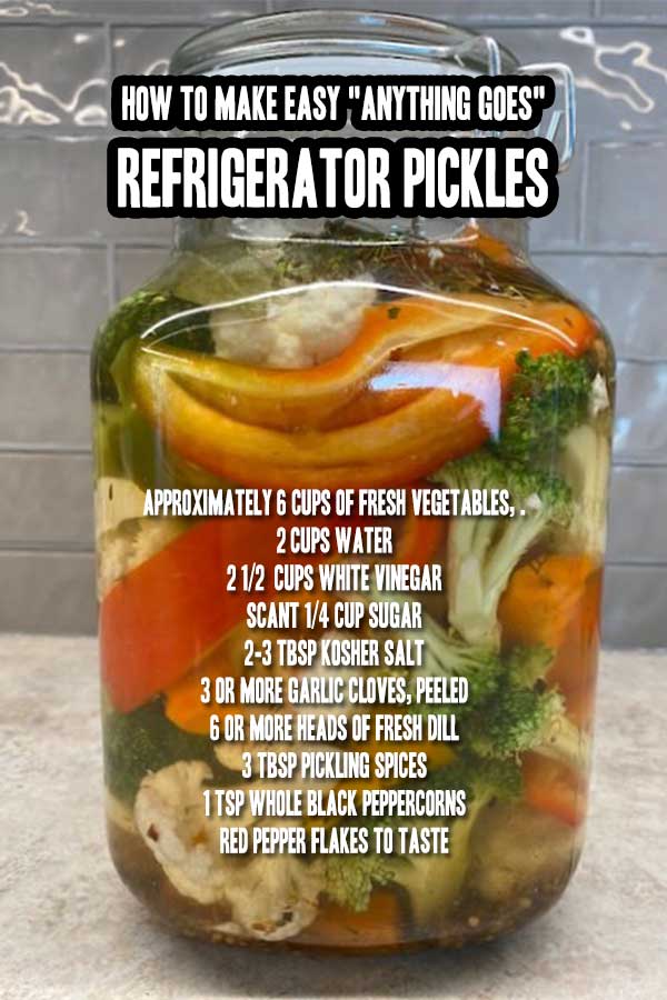 How To Make Easy "Anything Goes" Refrigerator Pickles