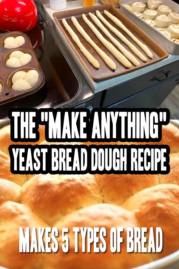 The "Make Anything" Yeast Bread Dough Recipe