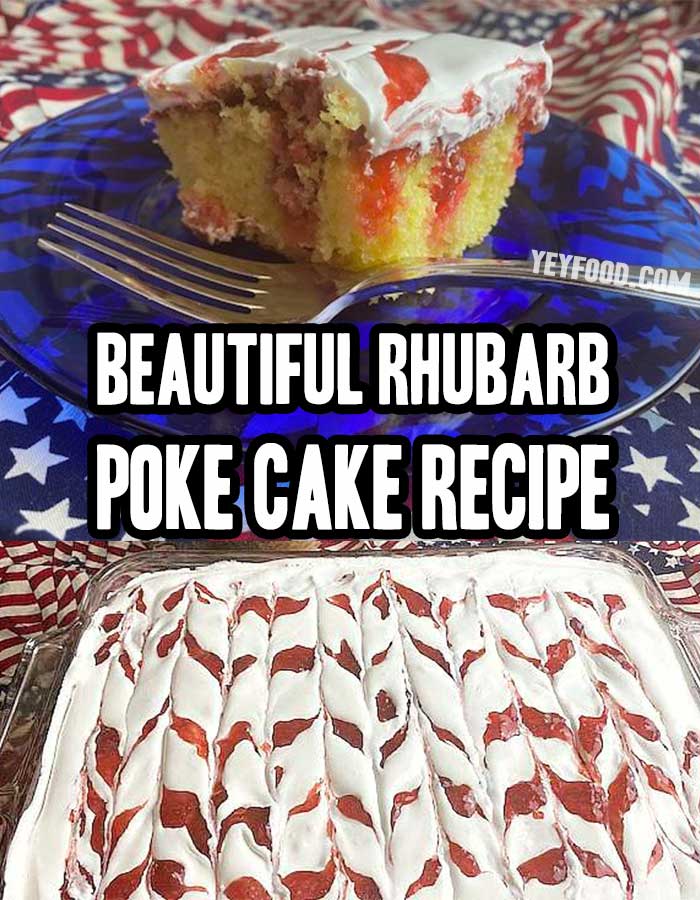 Beautiful Rhubarb Poke Cake Recipe