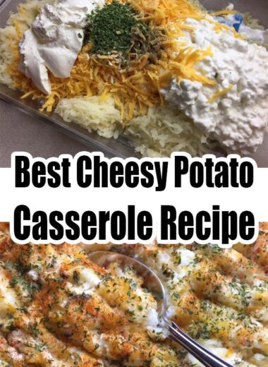 Best Cheesy Potato Casserole Recipe