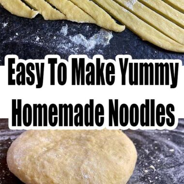 Easy To Make Yummy Homemade Noodles