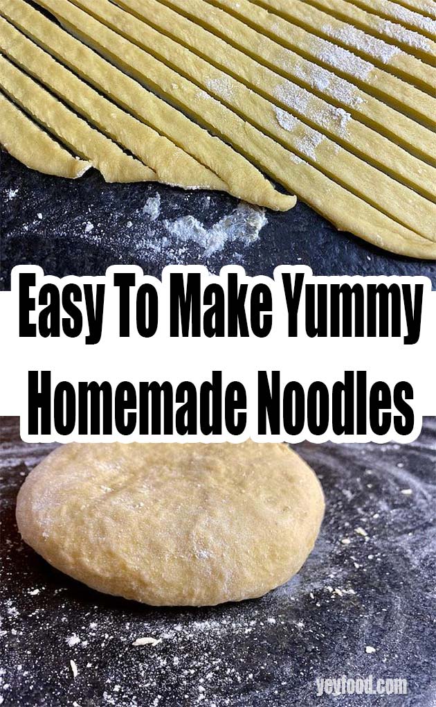 Easy To Make Yummy Homemade Noodles