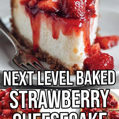 Next Level Baked Strawberry Cheesecake