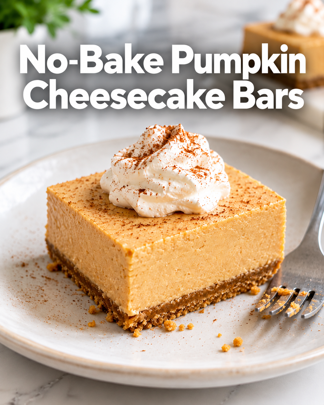 No-Bake Pumpkin Cheesecake Bars title above a square topped with whipped cream